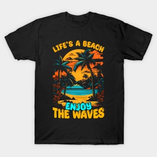 Life's a Beach Enjoy the waves | Summer Beach lover Funny T-Shirt